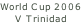 World Cup 2006 V Trinidad